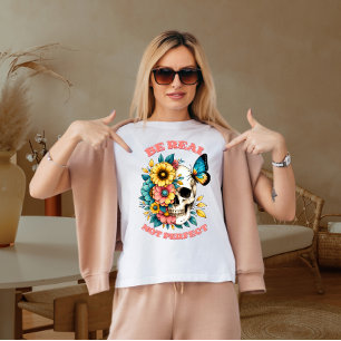 Camiseta Seja real, não perfeito 