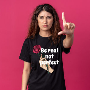 Camiseta Seja real, não seja uma citação inspiradora perfei