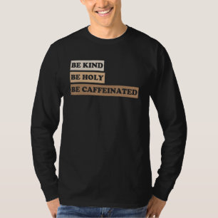 Camiseta Seja Sagrado Seja Cafeinado 2