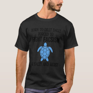 Camiseta Seja Salgado & Resista Nascido para Dillydally For