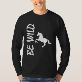 Camiseta Seja Selvagem – Design de Cavalo Forte