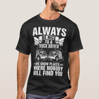 Camiseta Seja Sempre Bom Para Um Carro De Caminhão