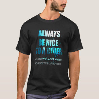 Camiseta Seja Sempre Bom Para Um Mergulhador De Diver Scuba