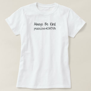 Camiseta Seja Sempre Bonita. paz, amor e KARMA.