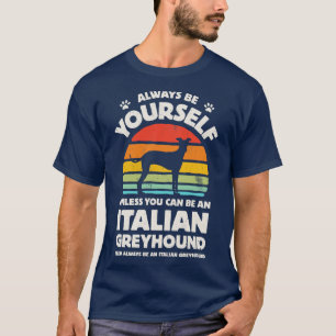Camiseta Seja sempre o seu próprio Greyhound italiano para 