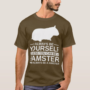 Camiseta Seja Sempre Seu Presente De Hamster Para Homens Mu