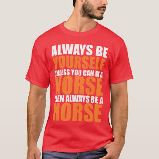 Camiseta Seja Sempre Sua A Não Ser Que Possa Ser Uma Famíli