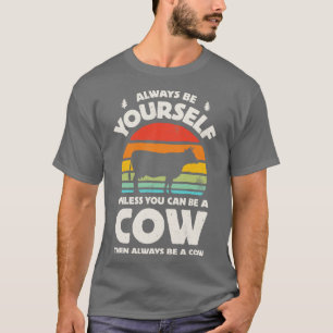 Camiseta Seja sempre sua vaca por homens mulheres Meninas K