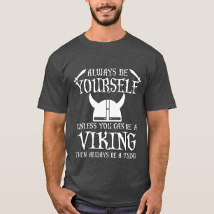 Camiseta Seja sempre você mesmo a menos que você puder se