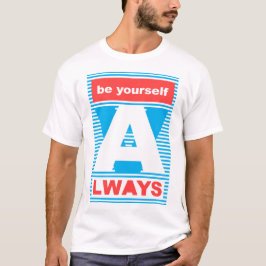 Camiseta Seja sempre você, tipografia, motivação