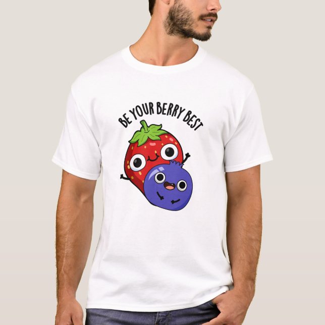 Camiseta Seja Seu Berry, Melhor Fruta Engraçado. (Frente)