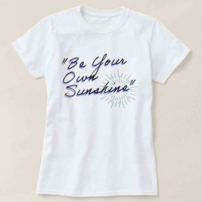 Camiseta Seja Seu Sol | phozos | frase (Frente do Design)