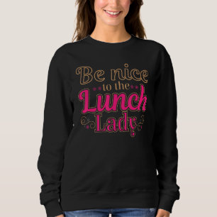 Camiseta Seja Simpático Com a Senhora da Comida Almoço Mulh