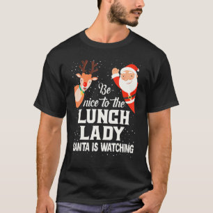 Camiseta Seja Simpático Com A Senhora Do Almoço O Papai Noe