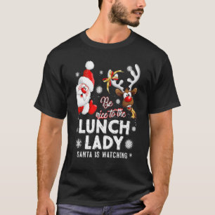 Camiseta Seja Simpático Com A Senhora Do Almoço O Papai Noe