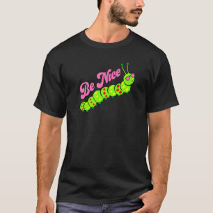 Camiseta Seja Simpático Lagarta Fofa Inspirador Gratidão K