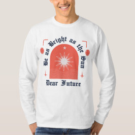Camiseta Seja Tão Brilhante Quanto O Sol