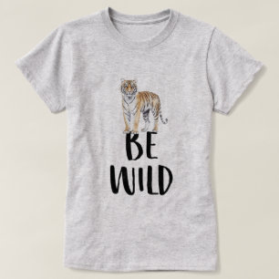 Camiseta Seja Tigre Selvagem