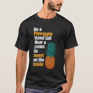 Camiseta Seja um Abacaxi Fique em Pé Use uma Coroa