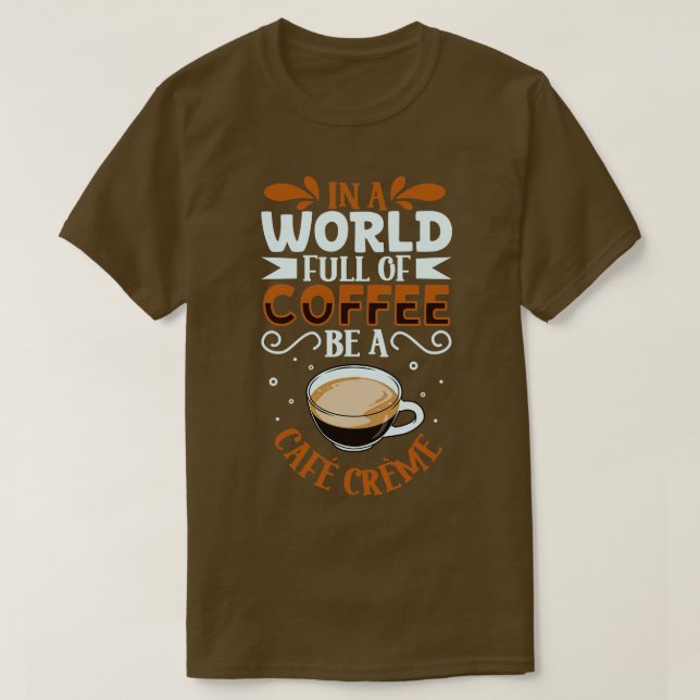 Camiseta Seja um amante de café Caf Crme (Frente do Design)