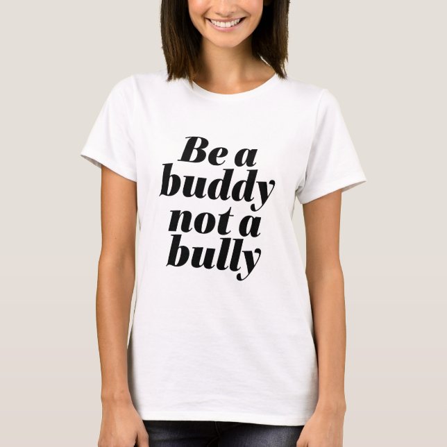 Camiseta Seja Um Amigo Não Um Torrão Anti-Bullying Seja gen (Frente)