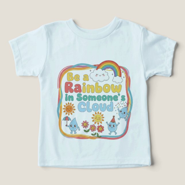Camiseta Seja um Arco-Íris na Nuvem de Alguém (Design frontal)