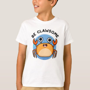 Camiseta Seja um belo canhão de caranguejo positivo