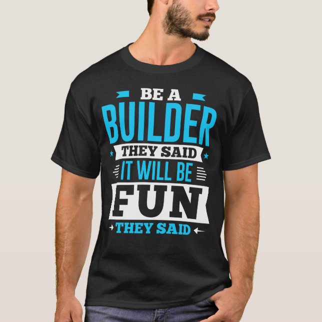 Camiseta Seja um construtor que disseram que será (Frente)