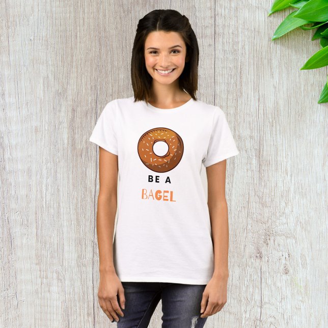 Camiseta Seja um Design do Lover Bagel Funny Comida (Criador carregado)
