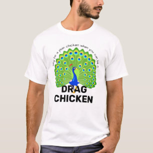 Camiseta Seja um Galinha Arrasta! Engraçado Drag Queen Peac