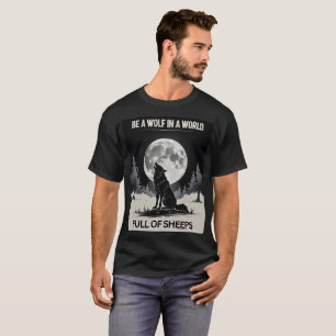 Camiseta Seja um lobo em um Cheio mundial de ovelhas" - Lua