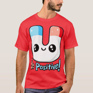 Camiseta Seja Um Magnete Cortante Positivo