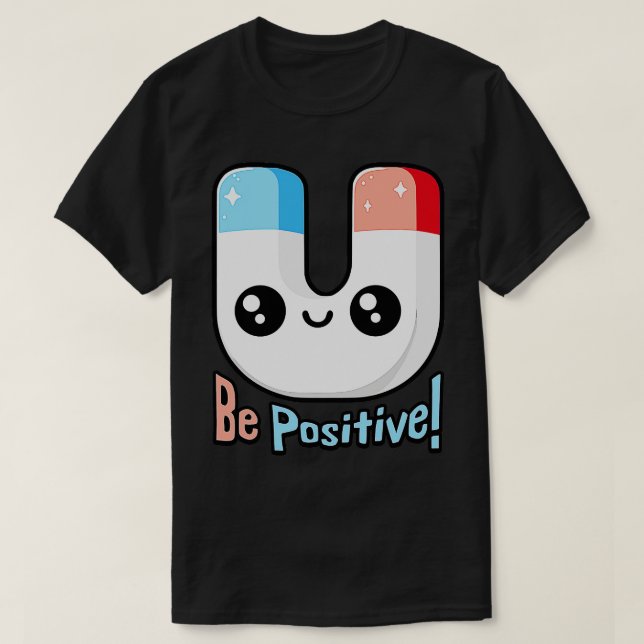 Camiseta Seja Um Magnete Cortante Positivo (Frente do Design)