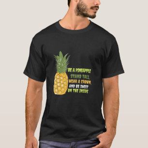 Camiseta Seja Um Pancete De Abacaxi, Alto Vista Uma Coroa E