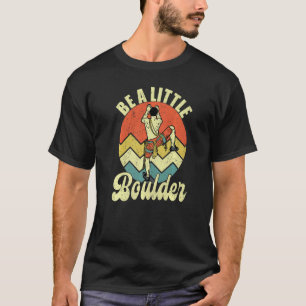 Camiseta Seja Um Pouco Pedregulho Climber Bouldering Cl
