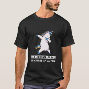 Camiseta Seja um unicórnio a menos que possa ser um au pai