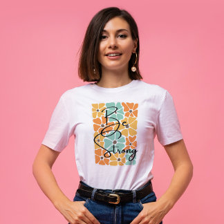 Camiseta Seja uma forte citação de Abstrato de Chic Modern 