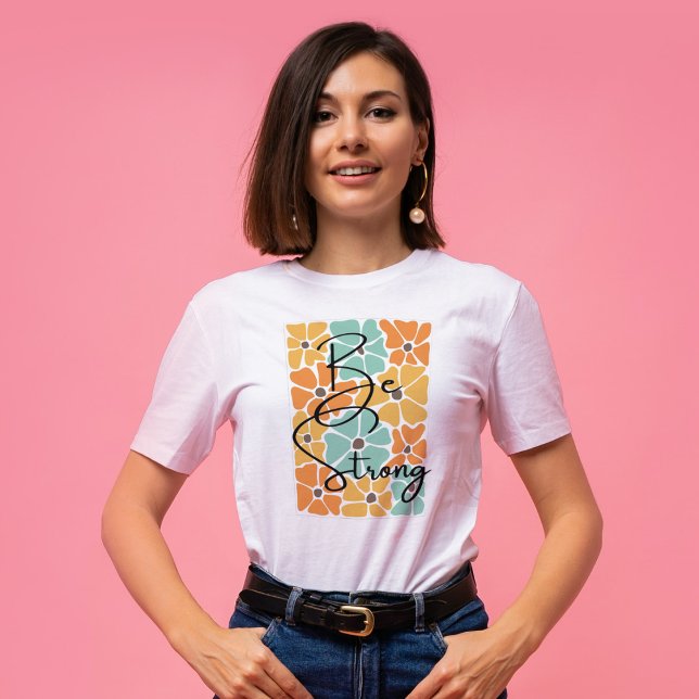Camiseta Seja uma forte citação de Abstrato de Chic Modern  (Criador carregado)