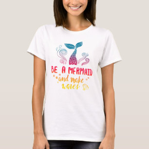 Camiseta Seja Uma Sereia E Faça Ondas Verão e aventura