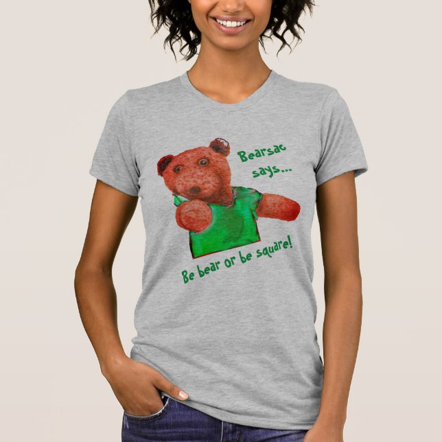 Camiseta Seja Urso ou seja Camisa-T Quadrada (Frente)