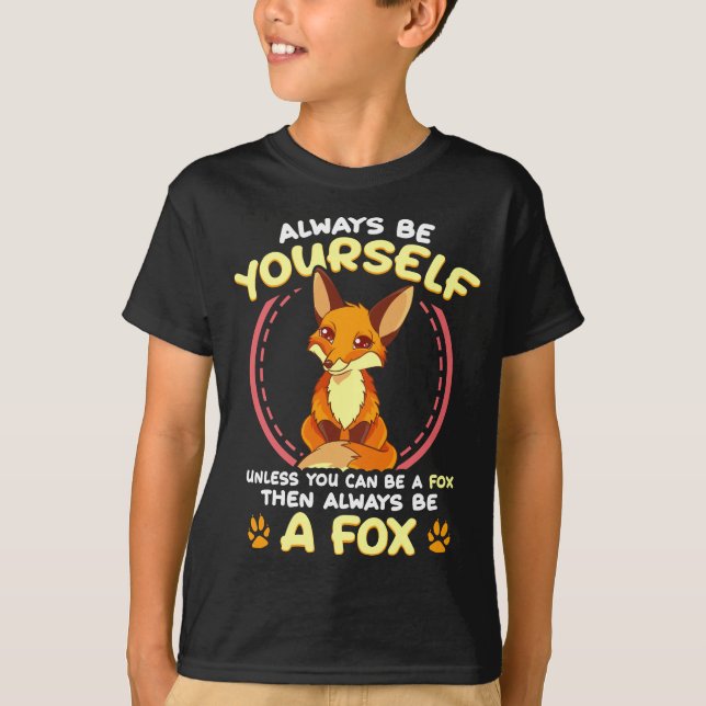Camiseta Seja você mesmo, a menos que possa ser uma raposa, (Frente)
