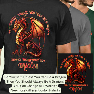 Camiseta Seja Você Mesmo, a Menos Que Você Possa Ser um Dra