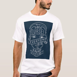 Camiseta Seja VOCÊ MESMO. Todos é tomado mais já