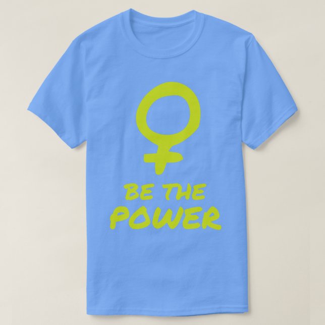 Camiseta Sejam As Mulheres Mais Poderosas Que Empoderam Fem (Frente do Design)