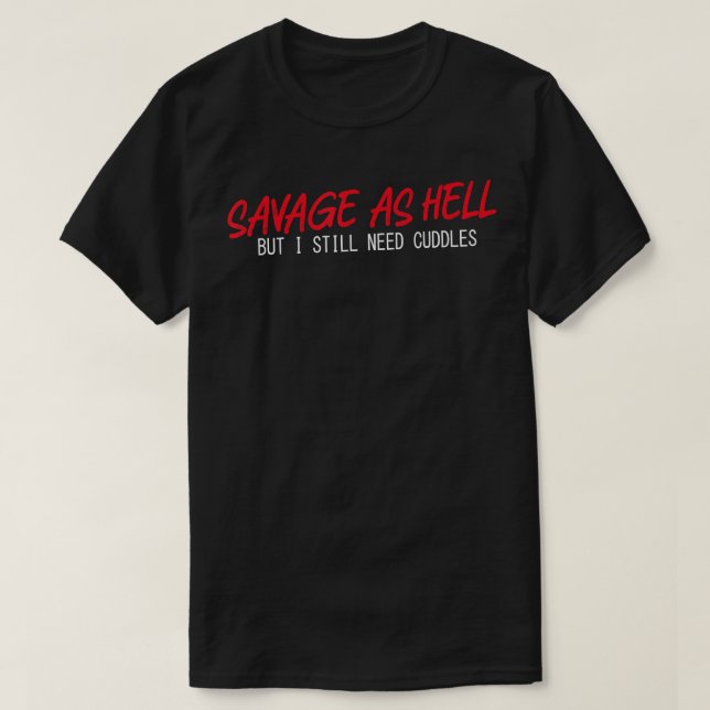 Camiseta Selvagem Como Inferno Mas Ainda Preciso De Cudles  (Frente do Design)