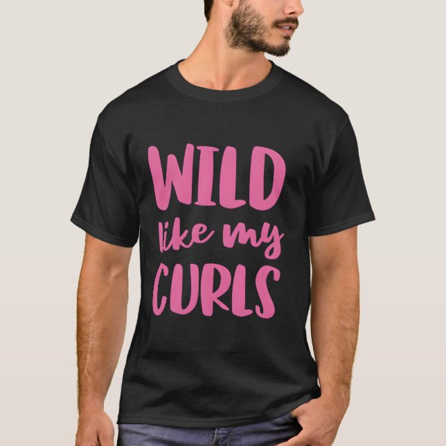 Camiseta Selvagem Como Meu Cabelo Curly (Frente)