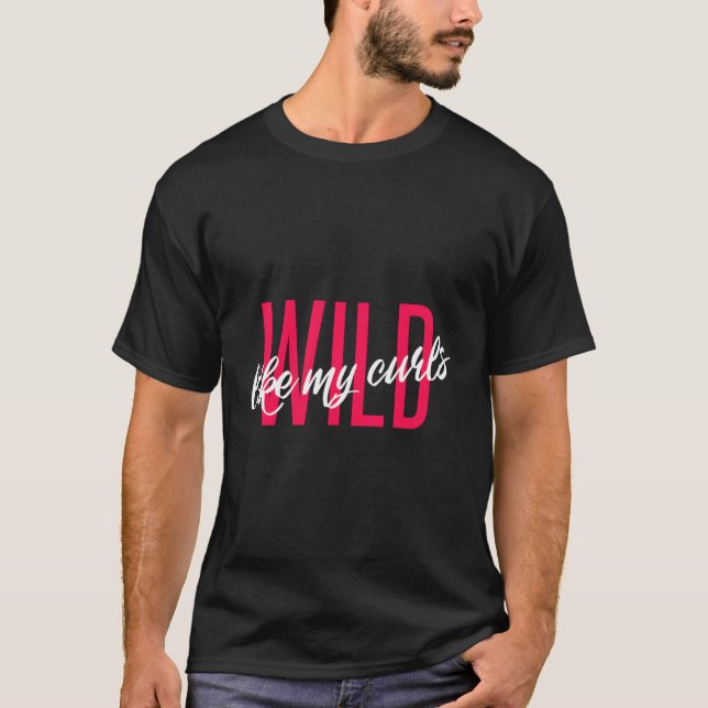 Camiseta Selvagem Como Os Meus Curls Engraçados, Engraçado, (Frente)