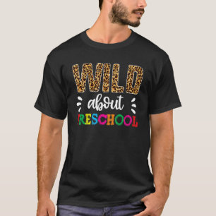 Camiseta Selvagem Sobre A Pré-Escola De Volta A Ensinar O P