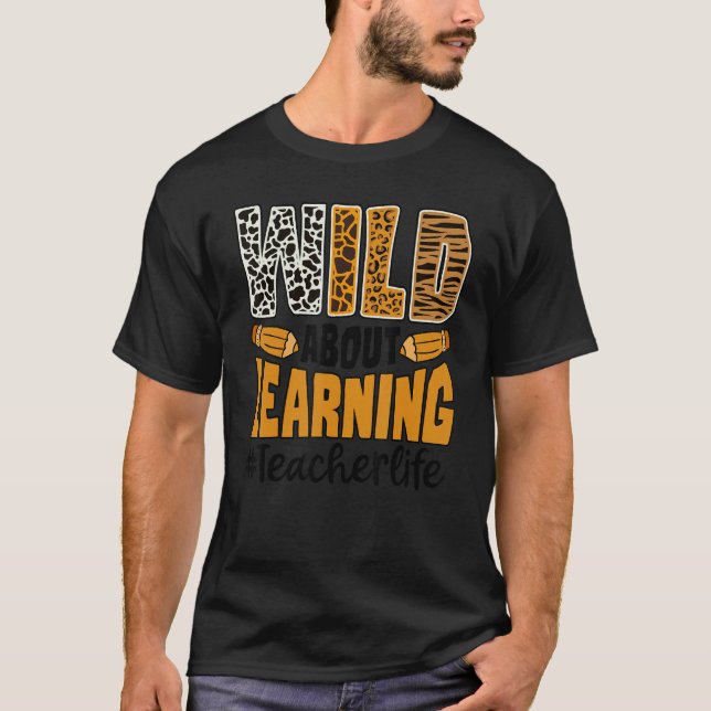 Camiseta Selvagem Sobre Aprender A Vida Do Professor De Vol (Frente)