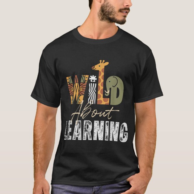 Camiseta Selvagem Sobre Aprender Estudante De Professora De (Frente)